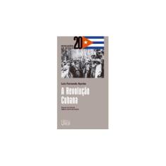 Imagem de A Revolução Cubana - Col. Revoluções do Século 20 - Ayerbe, Luis Fernando - 9788571395497