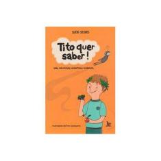 Imagem de Tito Quer Saber - Uma Deliciosa Aventura Olímpica - Seixas, Lucia - 9788582301777