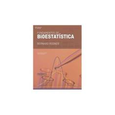 Imagem de Fundamentos de Bioestatística - Tradução da 8º Edição Norte-americana - Bernard Rosner - 9788522125531