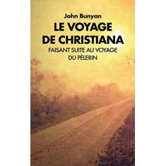 Imagem de Le voyage de Christiana: Faisant suite au voyage du Pèlerin