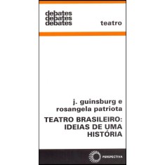 Imagem de Teatro Brasileiro - Ideias de Uma História - Col. Debates - Guinsburg, J.; Jacobbi, Ruggero - 9788527309561