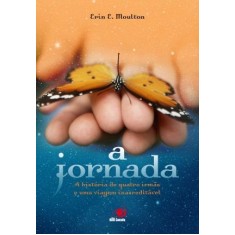 Imagem de A Jornada - A História De Quatro Irmãs E Uma Viagem Inacreditavél - E. Moultom, Erin - 9788563219534