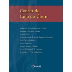 Imagem de Cancer do Colo do Utero - Coelho, Francisco Ricardo Gualda; Costa, Ronaldo Lúcio Rangel; Focchi, Jose - 9788599276259
