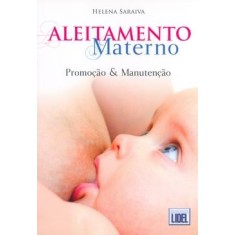 Imagem de Aleitamento Materno - Promoção e Manutenção - Saraiva, Helena - 9789727576593