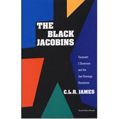 Imagem de The Black Jacobins: Toussaint L'Ouverture and the San Domingo Revolution - Cyril Lionel Robert James - 9780679724674