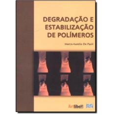 Imagem de Degradação E Estabilização De Polimeros - Marco-aurelio De Paoli - 9788588098442