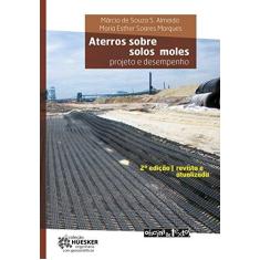 Imagem de Aterros Sobre Solos Moles - Projeto e Desempenho - 2ª Ed 2014 - Almeida, Marcio; Marques, Esther - 9788579751578