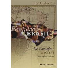 Imagem de As Identidades do Brasil - Vol. 3 - de Carvalho A Ribeiro - Reis, José Carlos - 9788522519057