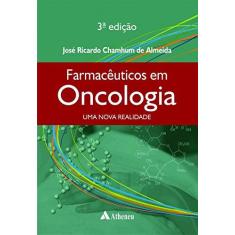 Imagem de Farmacêuticos em Oncologia: Uma Nova Realidade - Jose Ricardo Chamhum De Almeida - 9788538807940