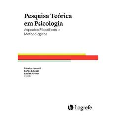 Imagem de Pesquisa Teórica em Psicologia. Aspectos Filosóficos e Metodológicos - Volume 1 - Saulo De Freitas Araújo - 9788585439255