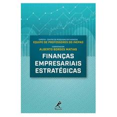 Imagem de Finanças Empresariais Estratégicas - Alberto Borges Matias - 9788520452424