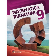 Imagem de Matemática Bianchini - 9º Ano - 8ª Ed. 2016 - Edwaldo Bianchini; - 9788516099879