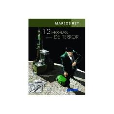 Imagem de 12 Horas de Terror - Rey, Marcos - 9788526010444