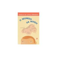 Imagem de O Segredo da Nuvem - Brandão, Inácio De Loyola - 9788526009899