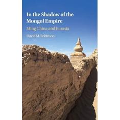 Imagem de In the Shadow of the Mongol Empire: Ming China and Eurasia