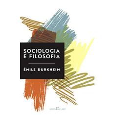 Imagem de Sociologia e Filosofia - Émile Durkheim - 9788544001806