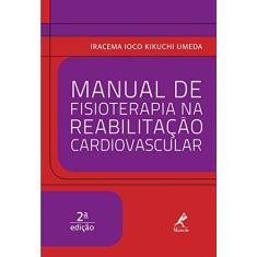 Imagem de Manual de Fisioterapia na Reabilitação Cardiovascular - Capa Comum - 9788520438466