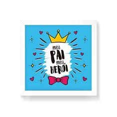 Imagem de Arte Maníacos Quadro Decorativo Meu Pai Meu Herói Coroa - 50x50cm (Moldura em laca )