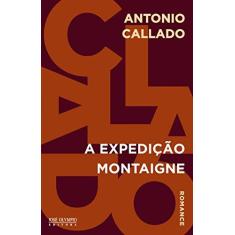 Imagem de A Expedição Montaigne - Callado, Antonio - 9788503012126