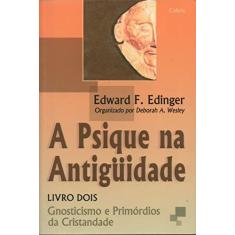 Imagem de Psique Na Antiguidade, A - Livro 2 - Edward F. Edinger - 9788531606519
