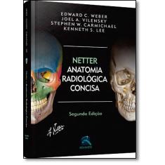 Imagem de Netter: Anatomia Radiológica Concisa - Frank H. Netter - 9788537205167