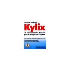 Imagem de Kylix a Ferramenta Linux para Programadores - Dias, Adilson De Souza - 9788573931426