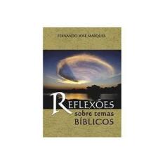 Imagem de Reflexões Sobre Temas Bíblicos - Marques, Fernando José - 9788572790789