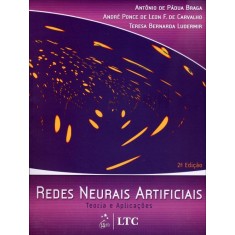 Imagem de Redes Neurais Artificiais - Teoria e Prática - 2ª Ed. 2011 - Braga, Antonio De Padua; Ludermir, André Ponce De Leon F. De Carvalho; Bernarda, Teresa - 9788521615644