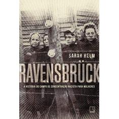 Imagem de Ravensbruck - A História do Campo de Concentração Nazista Para Mulheres - Helm, Sarah - 9788501085719