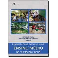 Imagem de Desafios do Plano Curricular Para o Ensino Médio na Formação Cristã - Marim,vlademir - 9788581487694