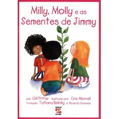 Imagem de Milly, Molly e As Sementes de Jimmy - Nova Ortografia - Pittar, Gill - 9788581300283