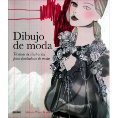 Imagem de Dibujo de Moda - Técnicas de Ilustración Para Diseñadores de Moda - Bryant, Michele Wesen - 9788498015836