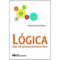 Imagem de Lógica - Uma Abordagem Introdutória - Márcia Da Silva Martins - 9788539902552