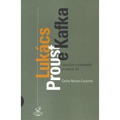 Imagem de Lukács, Proust e Kafka - Literatura e Sociedade no Séc. XX - Coutinho, Carlos Nelson - 9788520007136