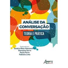 Imagem de Análise Da Conversação: Teoria E Prática - Dannytza Gomes, Paula Perin, Fabiana Lima Andra Maia - 9788547322144