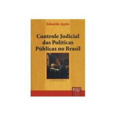 Imagem de Controle Judicial das Políticas Públicas no Brasil - Appio, Eduardo Fernando - 9788536208770