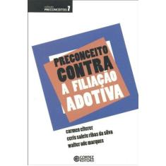 Imagem de Preconceito Contra A Filiação Adotiva - Col. Preconceito - Vol. 7 - Eiterer, Carmen - 9788524917325