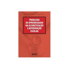Imagem de Problema de Aprendizagem na Alfabetização e Intervenção Escolar - Miranda, Maria Irene - 9788524914492