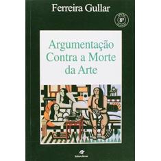 Imagem de Argumentacao Contra a Morte da Arte - Gullar, Ferreira - 9788571061248