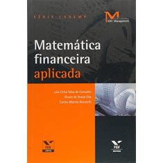Imagem de Matemática Financeira Aplicada - Série Cademp - Carvalho, Luiz Celso Silva De; Elia, Bruno De Sousa; Decotelli, Carlos Alberto - 9788522507139