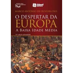 Imagem de O Despertar da Europa: A Baixa Idade Média - Marco Anônio De Oliveira Pais - 9788535715705