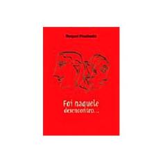 Imagem de Foi Naquele Desencontro... - Machado, Raquel - 9788575311981