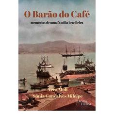 Imagem de O Barão do Café - Moll, Vera; Mileipe, Sônia Gonçalves - 9788566605136