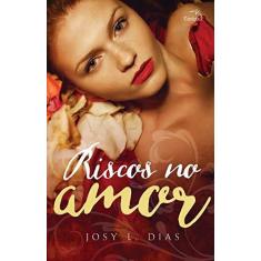 Imagem de Riscos No Amor - Dias, Josy L. - 9788584420810