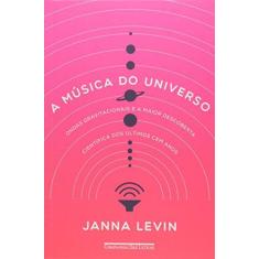 Imagem de Música do Universo, A: Ondas Gravitacionais e a Maior Descoberta Científica dos Últimos Cem Anos - Janna Levin - 9788535927955