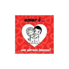 Imagem de Amar É... Um Abraço Imenso! - Kim Casali - 9788576837848
