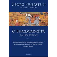 Imagem de O Bhagavad-Gita - Uma Nova Tradução - Feuerstein, Georg ; Feuerstein, Brenda - 9788531519116