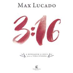 Imagem de 3:16 - A Mensagem De Deus Para A Vida Eterna - Lucado,max - 9788566997590
