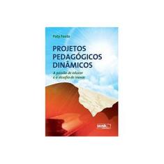 Imagem de Projetos Pedagógicos Dinâmicos - Fonte, Paty - 9788578541323