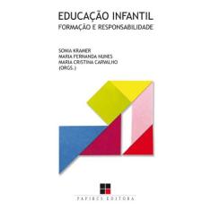 Imagem de Educação Infantil - Formação e Responsabilidade - Carvalho, Maria Cristina; Kramer, Sonia; Nunes, Maria Fernanda - 9788530810528